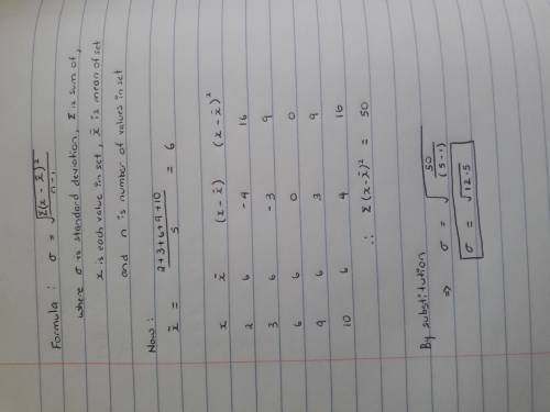 What is the standard deviation of the data set given below 2 3 6 9 10 a:  10 b:  square root of 10 c