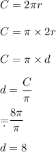 C=2\pi r\\\\C=\pi \times 2r\\\\C=\pi\times d\\\\d=\dfrac{C}{\pi}\\\\\d=\dfrac{8 \pi}{\pi}\\\\d=8