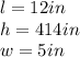 l=12in\\h=414in\\w=5in