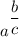 a^{\dfrac{b}{c}}