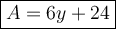 \large\boxed{A=6y+24}