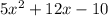 5x^2+ 12x - 10