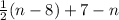 \frac{1}{2}(n-8)+7-n