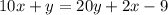 10x+y= 20y+2x-9