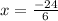 x=\frac{-24}{6}