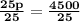 \bold{\frac{25p}{25}=\frac{4500}{25}}