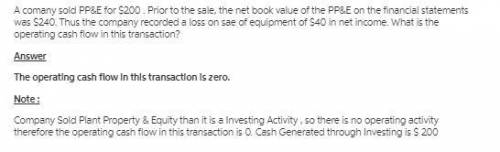 Acompany sold pp& e for $200 cash. prior to the sale, the net book value of the pp& e on the
