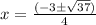 x=\frac{(-3\pm\sqrt{37})}{4}