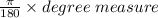 \frac{\pi}{180}\times degree\;measure