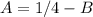 A  = 1/4 -B