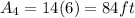 A_{4}=14(6)=84ft