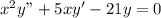 x^2 y"+5xy'-21y=0