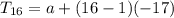 T_{16}=a+(16-1)(-17)