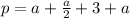 p = a + \frac{a}{2} + 3 + a