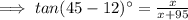 \implies tan(45-12)^{\circ}=\frac{x}{x+95}