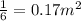 \frac{1}{6}=0.17 m^2