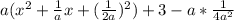 a(x^2+\frac{1}{a}x+(\frac{1}{2a})^2)+3-a*\frac{1}{4a^2}