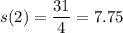 s(2) = \dfrac{31}{4} = 7.75