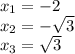 x_{1}=-2\\x_{2}=-\sqrt{3}\\x_{3}=\sqrt{3}