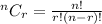 ^{n}C_{r}=\frac{n!}{r!(n-r)!}