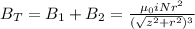B_{T}=B_{1}+B_{2}=\frac{\mu_{0}iNr^2}{(\sqrt{z^2+r^2})^3}