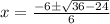 x=\frac{-6\pm\sqrt{36-24}}{6}