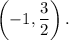 \left(-1,\dfrac{3}{2}\right).