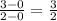 \frac{3-0}{2-0}=\frac{3}{2}