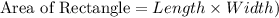 \textrm{Area of Rectangle}=Length\times Width)