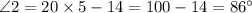 \angle 2=20\times 5-14=100-14=86\°