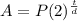 A=P(2)^\frac{t}{d}