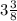 3\frac{3}{8}