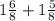 1\frac{6}{8} +1\frac{5}{8}