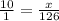 \frac{10}{1} = \frac{x}{126}