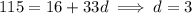 115=16+33d\implies d=3