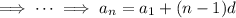 \implies\cdots\implies a_n=a_1+(n-1)d