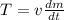 T = v\frac{dm}{dt}