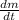 \frac{dm}{dt}