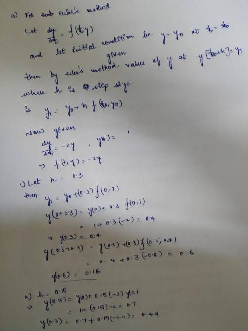 Consider the initial value problem below to answer to following. a) find the approximations to y(0.3