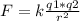 F=k\frac{q1*q2}{r^{2}}