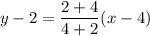 y-2=\dfrac{2+4}{4+2}(x-4)