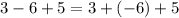 3-6+5=3+(-6)+5