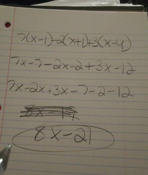 Simplify 7(x - 1) - 2(x + 1) + 3(x - 4) 8x - 21 8x - 4 8x + 21