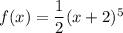 f(x)=\dfrac{1}{2}(x+2)^5