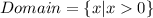 Domain=\{x|x0\}