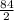 \frac{84}{2}