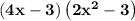 \bold{\left(4x-3\right)\left(2x^2-3\right)}