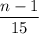 \dfrac{n-1}{15}