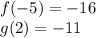 f(-5)=-16\\g(2)=-11