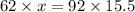 62 \times x = 92 \times 15.5